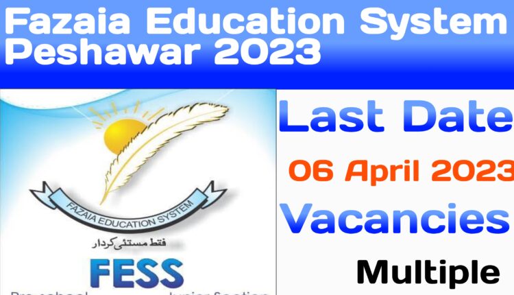 Jobs in the Fauzia Education System in Peshawar in 2023